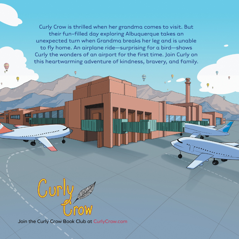 Join Curly Crow, the lovable New Mexico bird with curly feathers, on an exciting adventure as she experiences her first airplane ride at the ABQ Sunport! This charming story, filled with vibrant illustrations and fun activities, introduces young readers to the wonders of air travel through the eyes of Curly Crow.